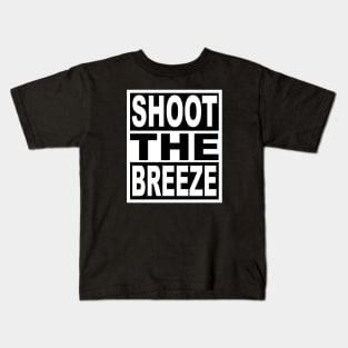 Shoot the Breeze Kids T-Shirt